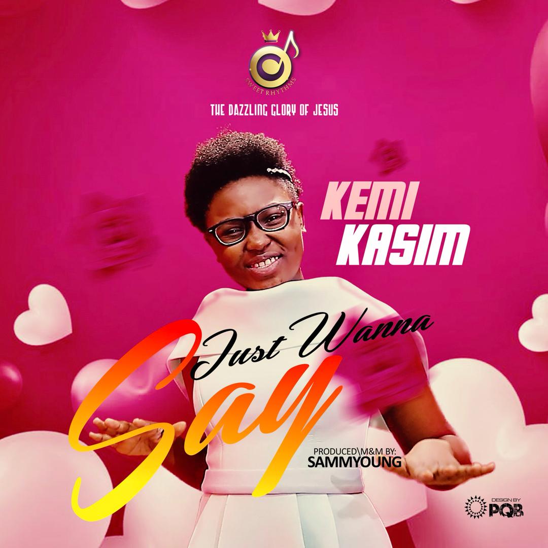 Download : I just wanna say - Kemi Kasim 1