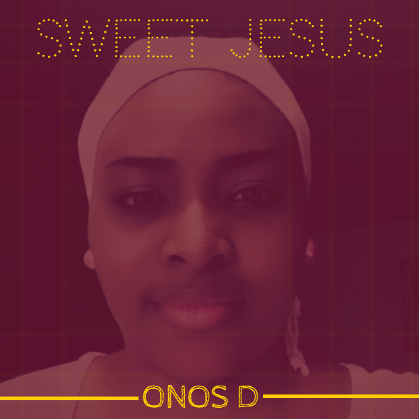 Onos D- Sweet Jesus