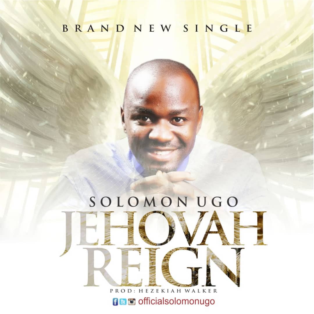 Solomon Ugo - Jehovah Reigns 2