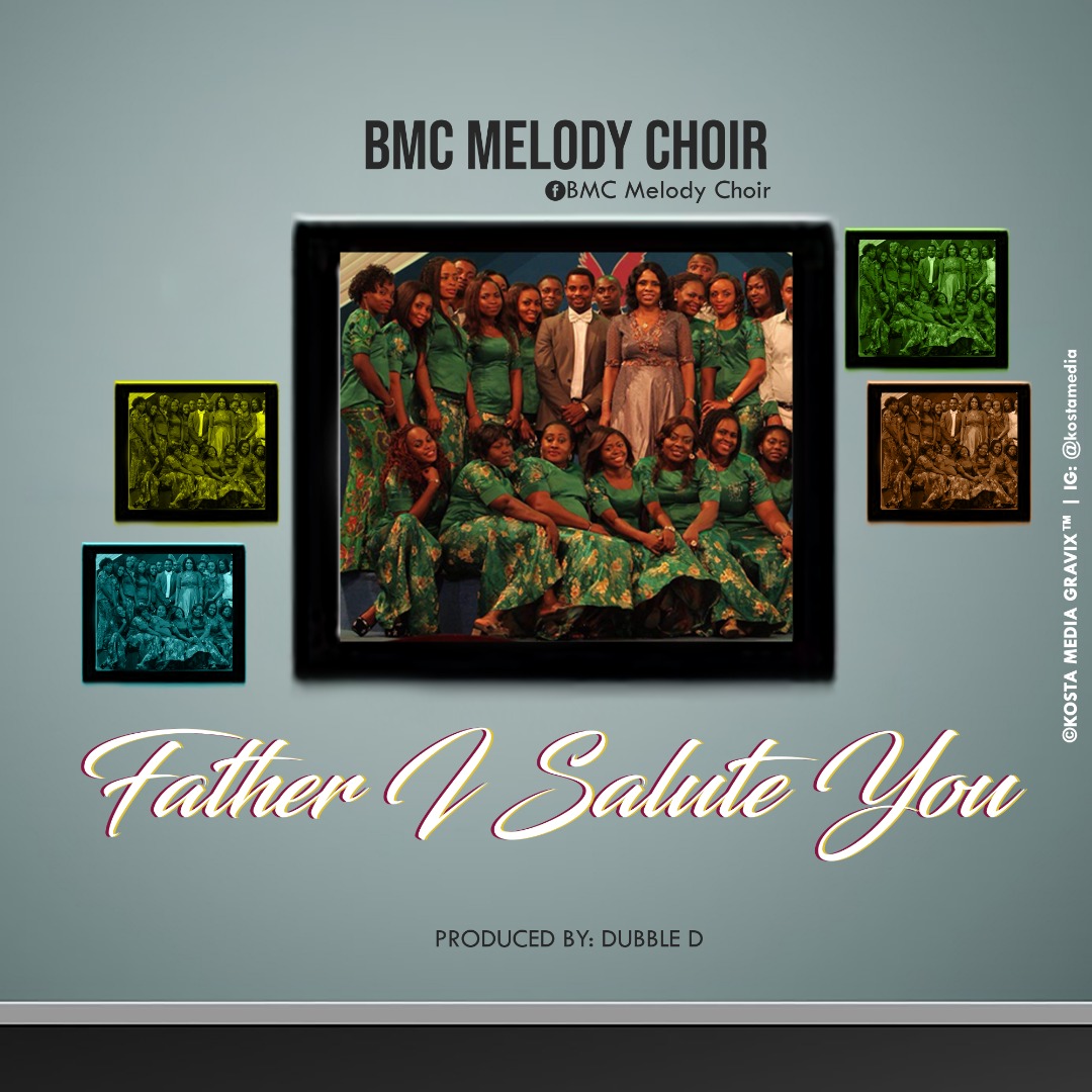 Download: BMC Melody - “Father I Salute You” 1