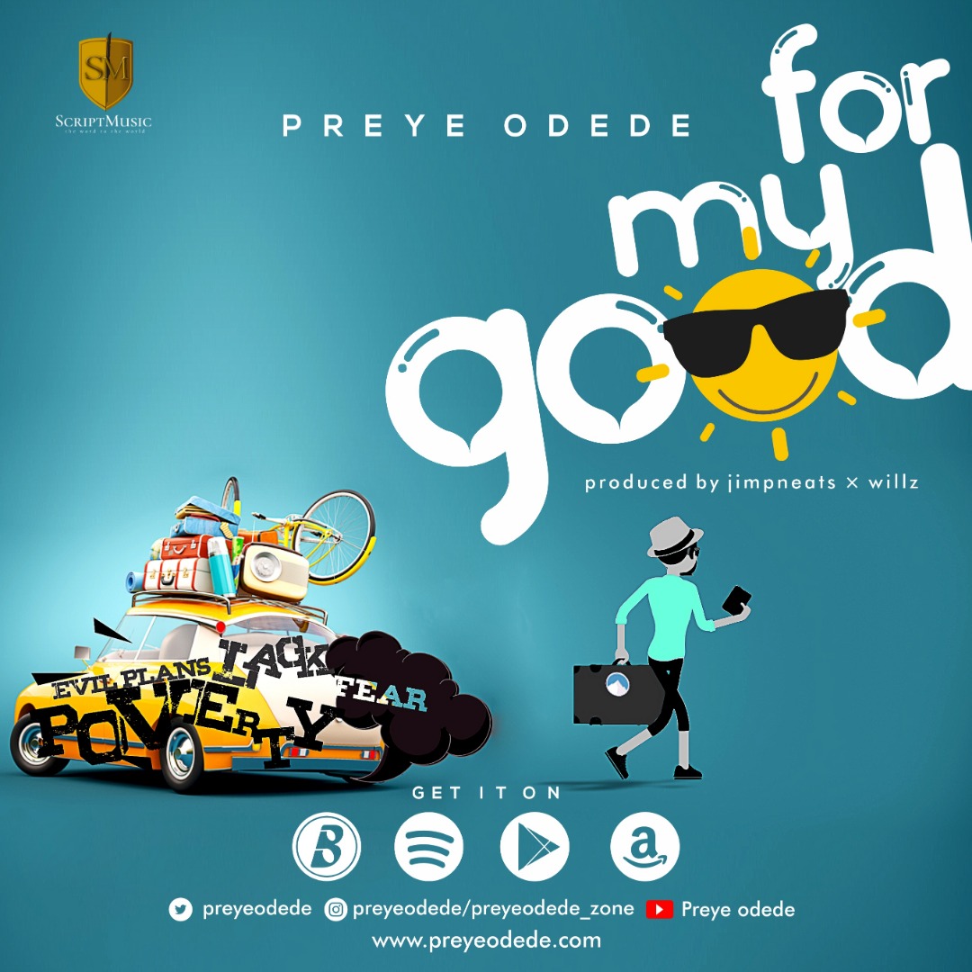 DOWNLOAD MUSIC: PREYE ODEDE - FOR MY GOOD 1