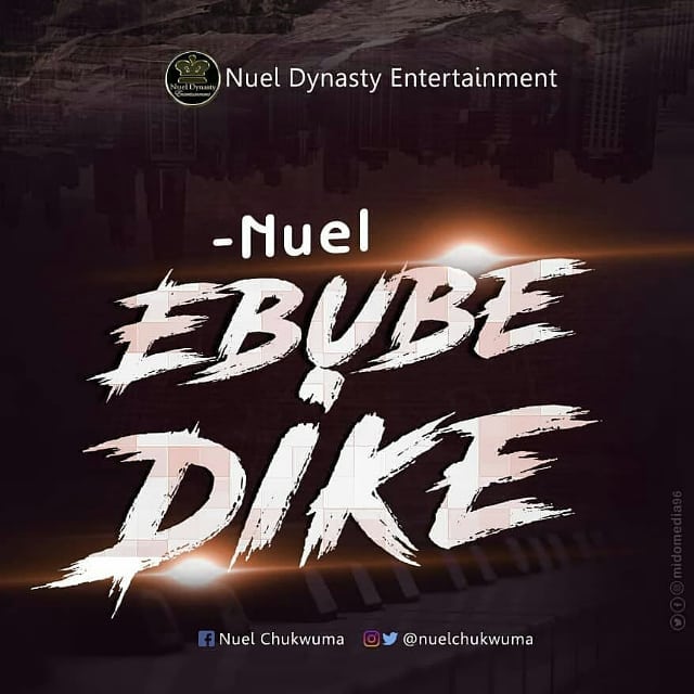 Music: Nuel - Ebube Dike 1