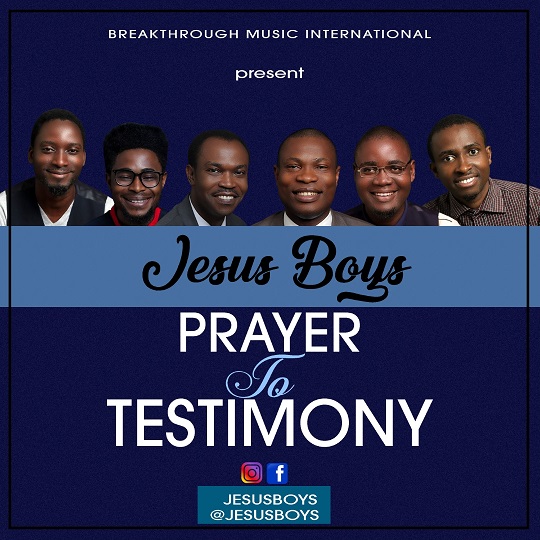 PRAYER TO TESTIMONY - Jesus Boys