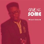 Samuel AKintoye - Give me some