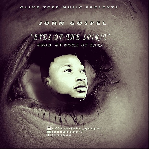 DOWNLOAD SONG: JOHN GOSPEL - EYES OF THE SPIRIT 1