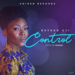 DOWNLOAD MUSIC: ESTHER OJI - CONTROL 6