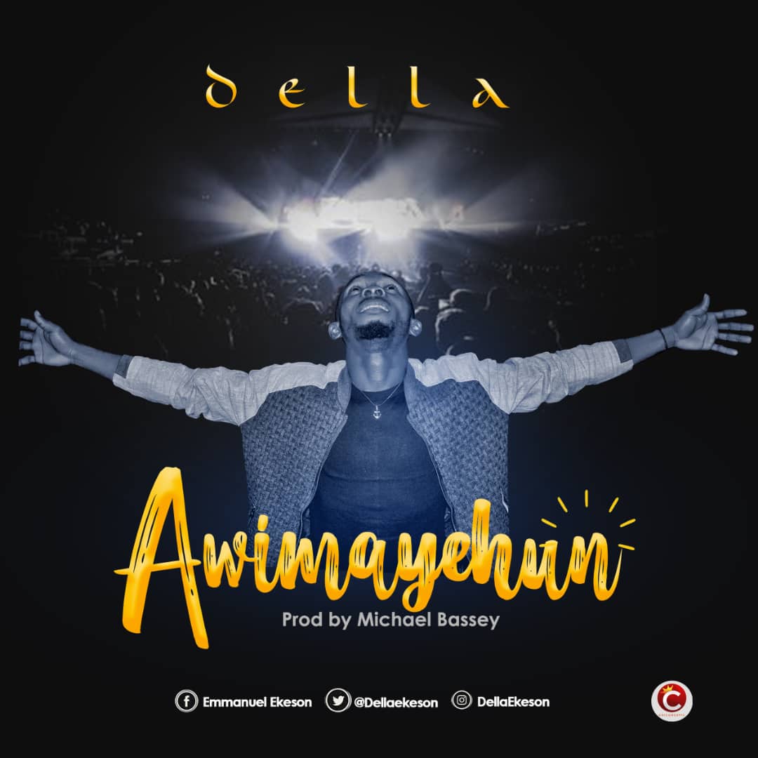 MUSIC: DELLA - AWIMAYEHUN 1