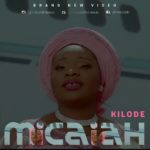 VIDEO: MICAIAH - KILODE 5