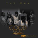 DOWNLOAD MUSIC: THE MAX - GOOD GOD 2