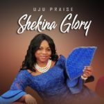 Ujupraise - Shekina Glory