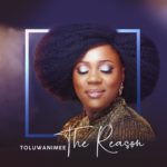 DOWNLOAD SONG: Toluwanimee - THE REASON 1