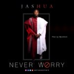 MUSIC+VIDEO: JOSHUA COOLNERD - NEVER WORRY 4