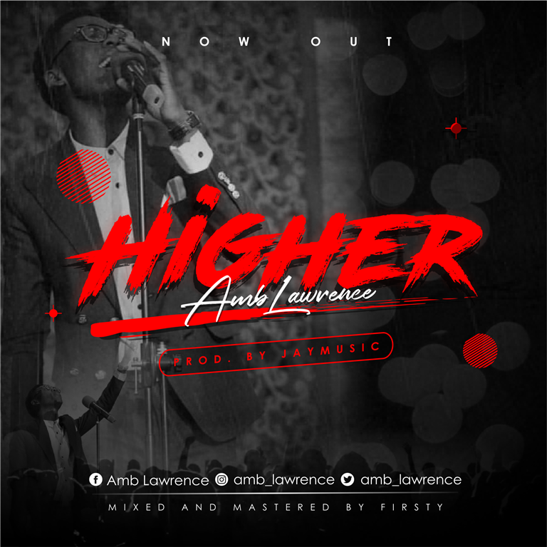 MUSIC: HIGHER - AMBASSADOR LAWRENCE 1