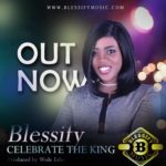 MUSIC: BLESSIFY - CELEBRATE THE KING 3