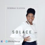 MUSIC: DEBORAH OLUSOGA - SOLACE (DEBUT EP) 2