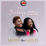 Judikay ft Mercy Chinwo - MOre than Gold