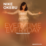 MUSIC: NIKE OKEBU - EVERYTIME, EVERYDAY 8