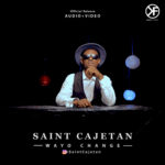 MUSIC: SAINT CAJETAN - WAYO CHANGE 12