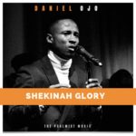 MUSIC: DANIEL OJO - SHEKINAH GLORY 5