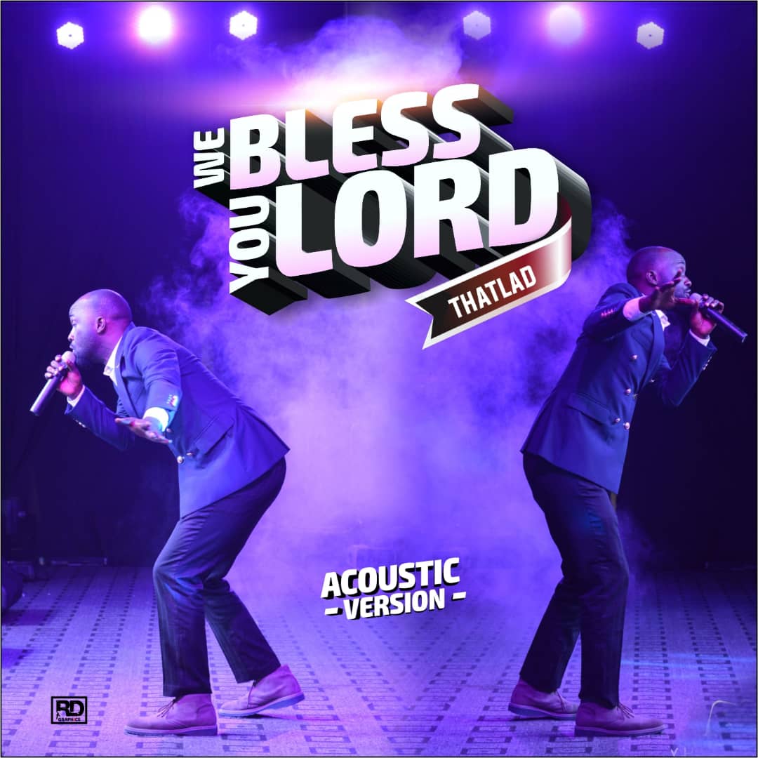 MUSIC: WE BLESS YOU LORD - THATLAD 1