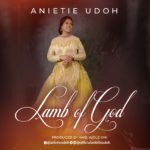 MUSIC: ANIETIE UDOH - LAMB OF GOD 4