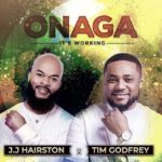 JJ Hairston Onaga (Its working) ft Tim Godfrey