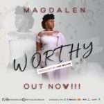 MUSIC: MAGDALEN - WORTHY 5