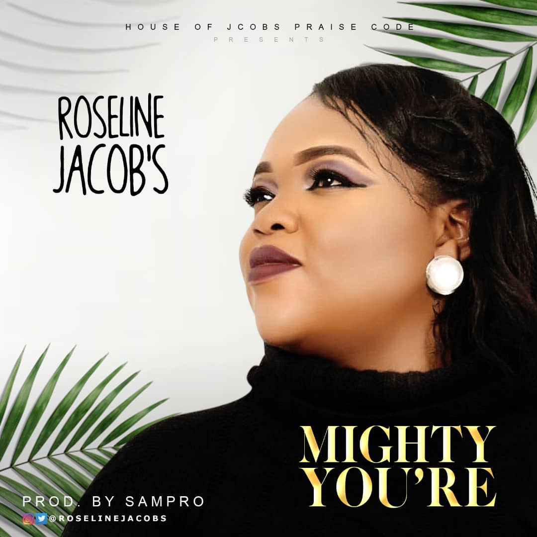 MUSIC: ROSELINE JACOBS - MIGHTY YOU ARE 1