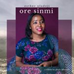 MUSIC+BIOGRAPHY: ESTHER OLADEJI - ORE SINMI 8