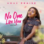 Amax Praise - No One Else Like You