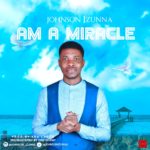 Johnson Izunna - I am Miracle