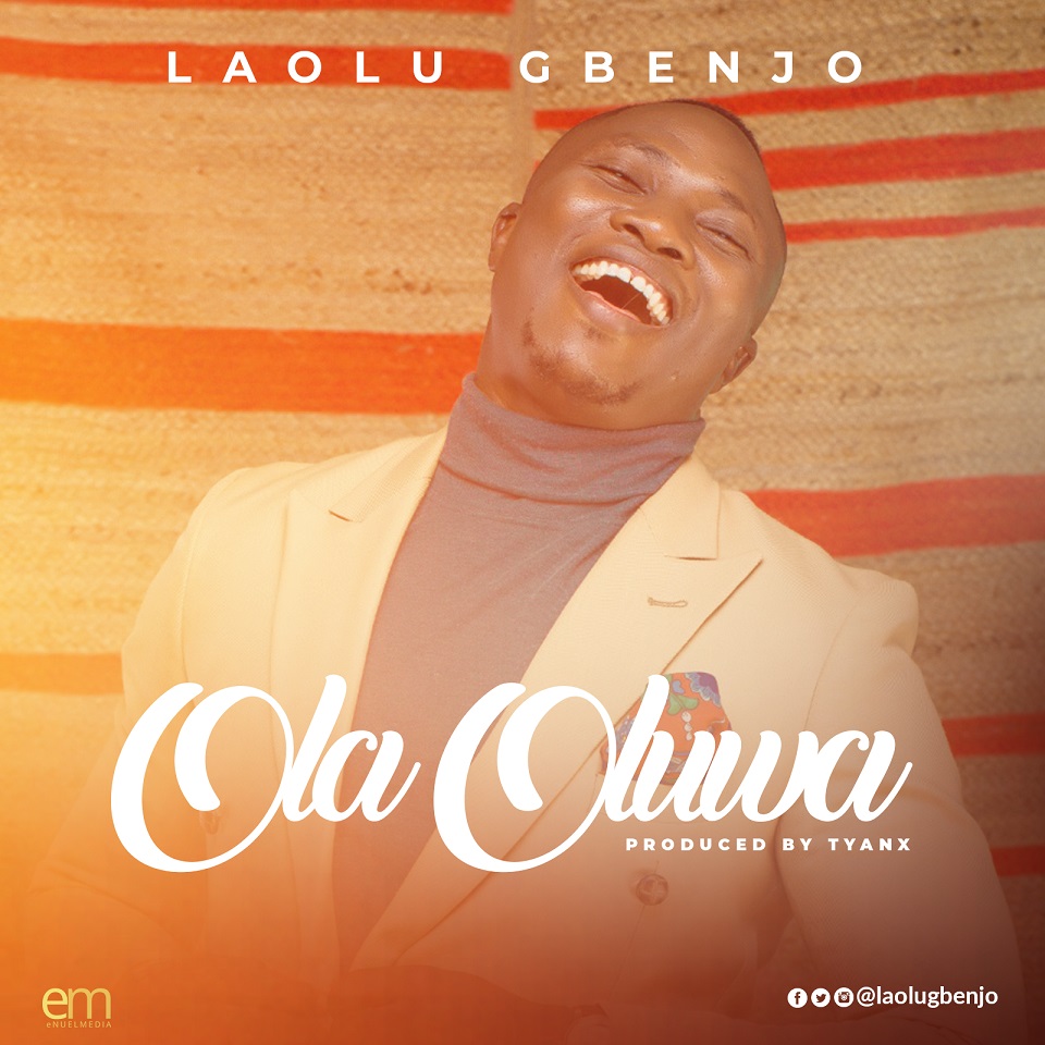 Ola Oluwa_Laolu Gbenjo