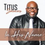 titus-showers in his name