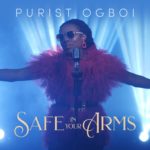 Music: Purist Ogboi - Safe in Your Arms 3