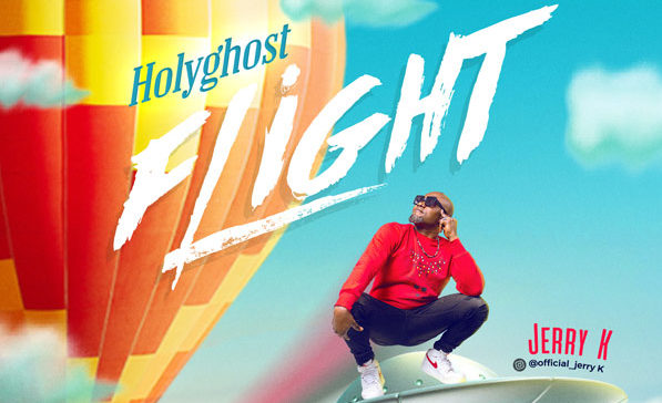 Music: Jerry K – Holy Ghost Flight | @official_jerryk 1