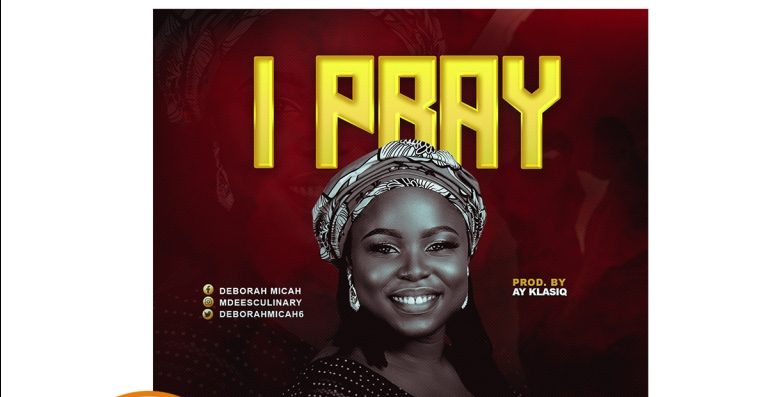 Music: Deborah Micah - I Pray | @deborahmicah6 1