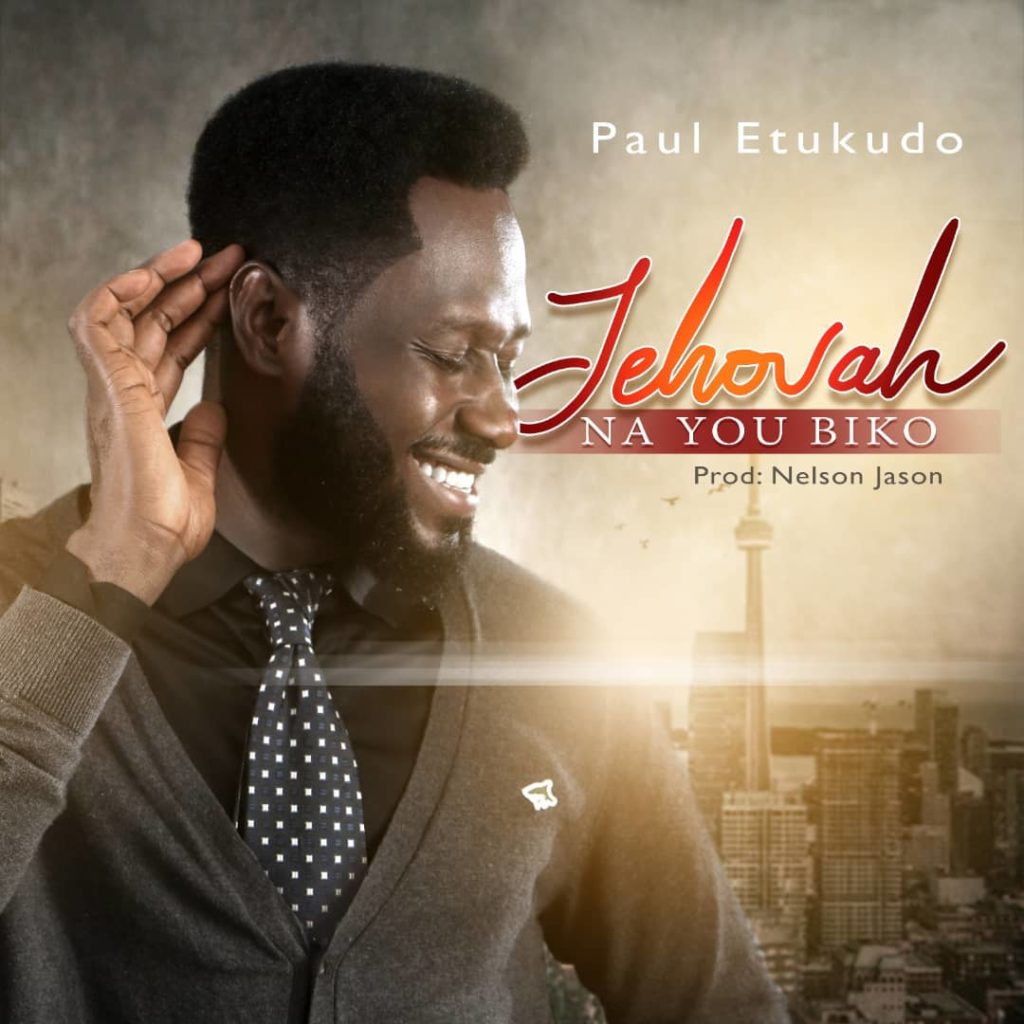 Music: Paul Etukudo - Jehovah Na You Biko 2