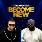 Music: TRU MANTRA - BECOME NEW 5