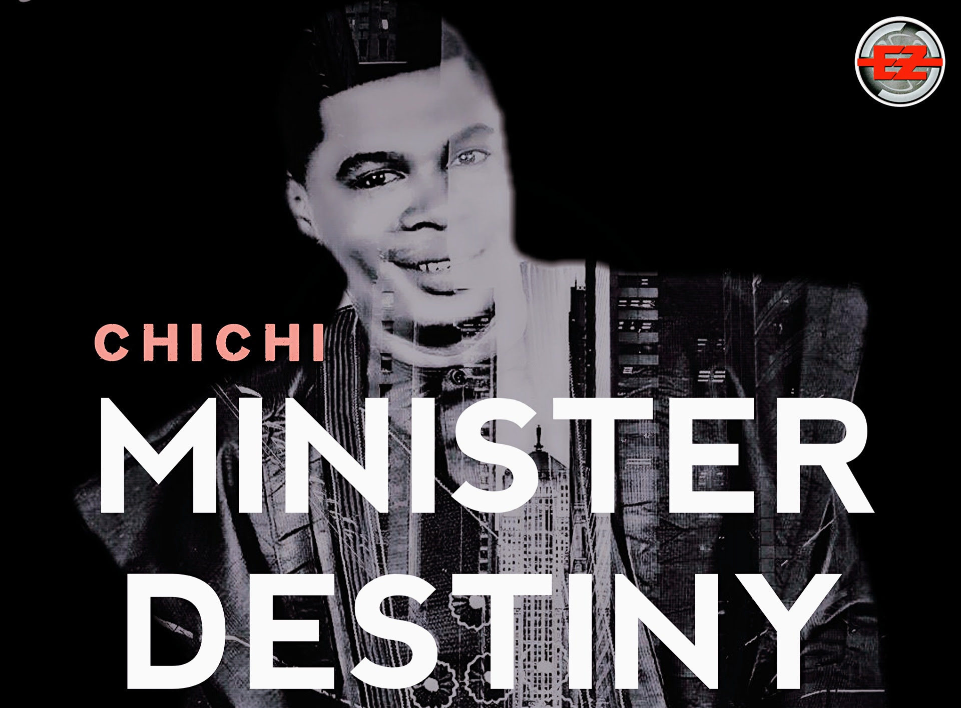 Music: Minister Destiny - ChiChi 2