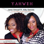 jane Amzat - Yahweh ft Aity Dennis