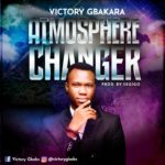 ATMOSPHERE CHANGER - Victory Gbakara