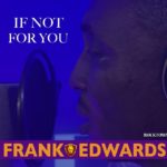 Frank-Edwards - If Not For You