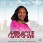 MP3 + Lyrics: Yvonne Duze - Miracle Working God 1