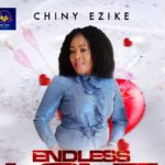Chiny Ezike - Endless Love