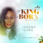 Ihuoma Isong - King Is Born