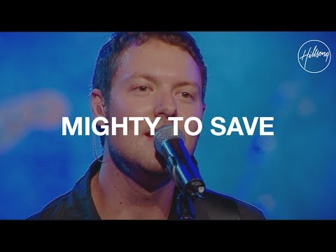 hillsong mighty to save