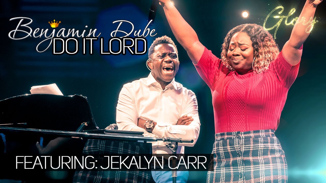 Watch "Benjamin Dube ft Jekalyn Carr - Do It Lord 1