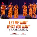 Let me want what you want - paul enenche