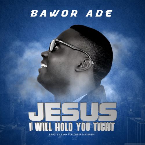 Jesus I Will Hold You Tight