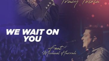 Music Premiere: WE WAIT ON YOU- Min. Tracy Tolota 1